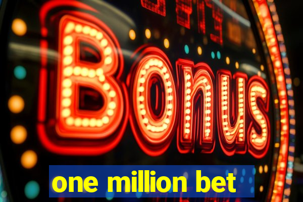 one million bet