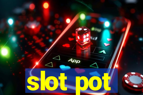 slot pot