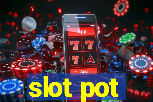 slot pot