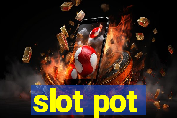 slot pot