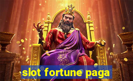 slot fortune paga