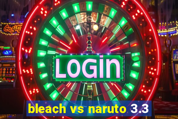 bleach vs naruto 3.3