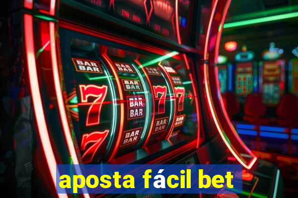 aposta fácil bet