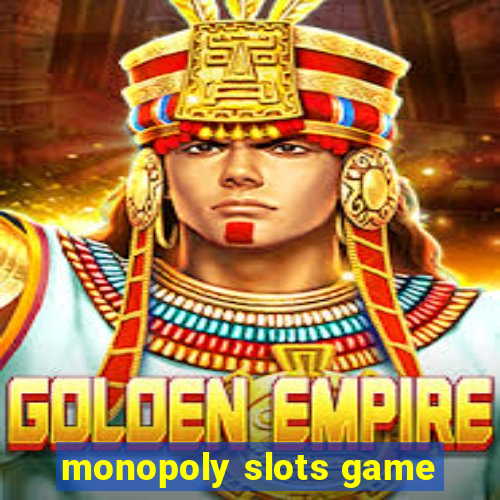 monopoly slots game