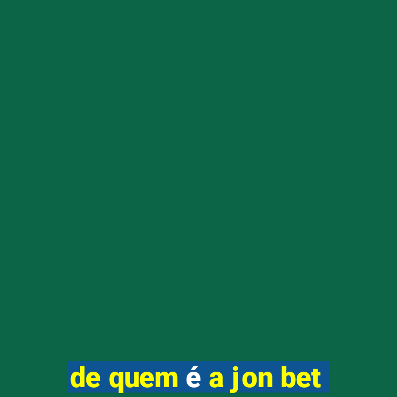 de quem é a jon bet