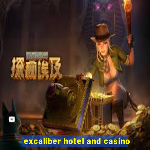 excaliber hotel and casino