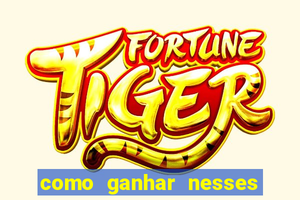 como ganhar nesses jogos online