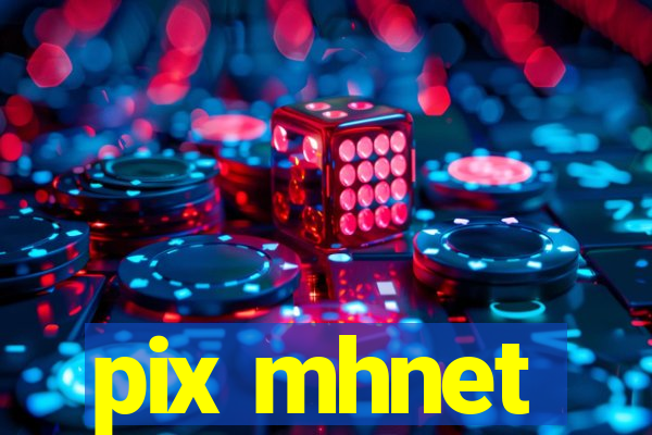 pix mhnet