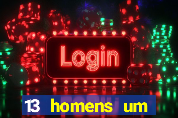 13 homens um segredo imagem de casino