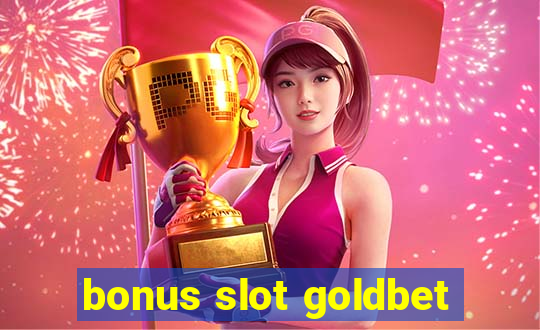 bonus slot goldbet