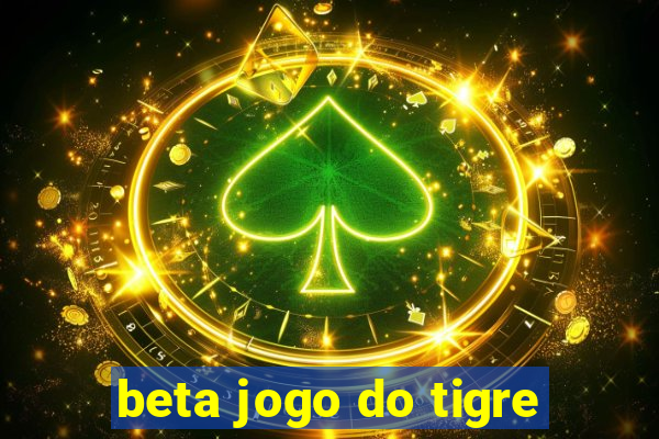 beta jogo do tigre