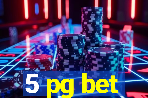 5 pg bet