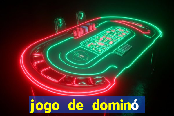 jogo de dominó valendo dinheiro real