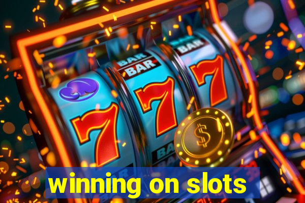 winning on slots