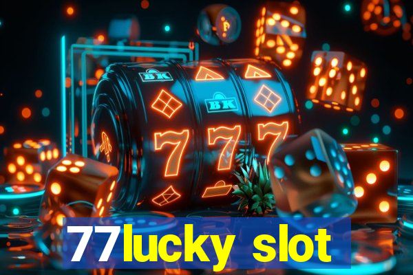 77lucky slot