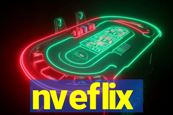 nveflix