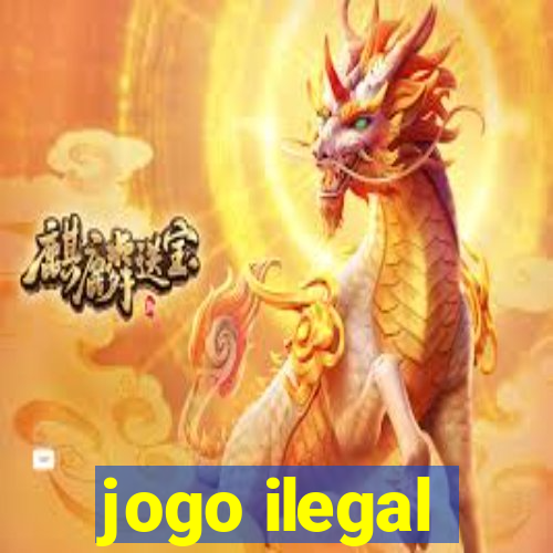 jogo ilegal