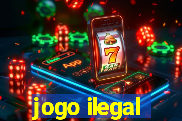 jogo ilegal