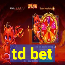 td bet