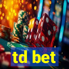 td bet