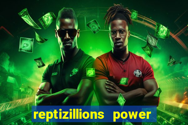 reptizillions power reels slot online