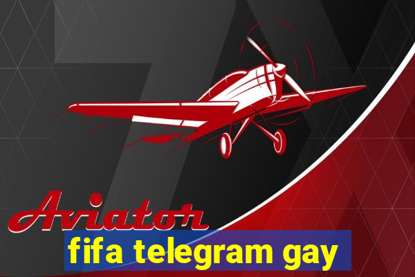 fifa telegram gay