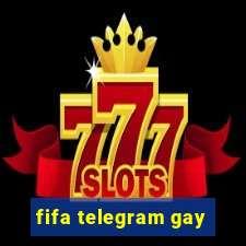 fifa telegram gay