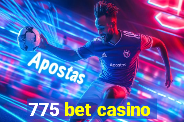 775 bet casino