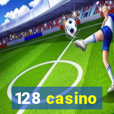 128 casino