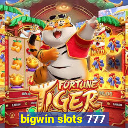 bigwin slots 777