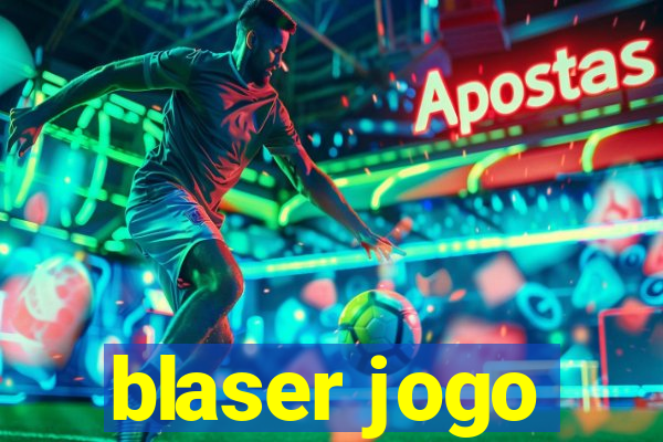 blaser jogo