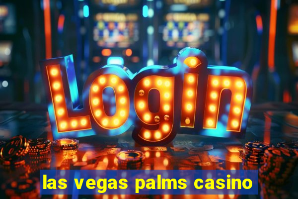 las vegas palms casino