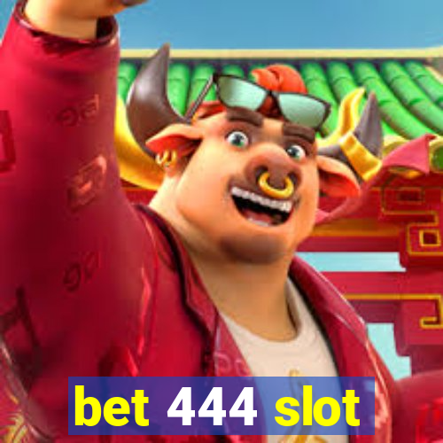 bet 444 slot