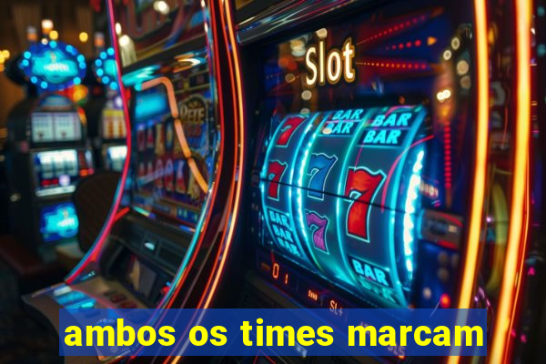 ambos os times marcam