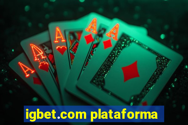 igbet.com plataforma