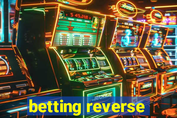 betting reverse