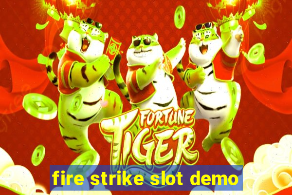 fire strike slot demo