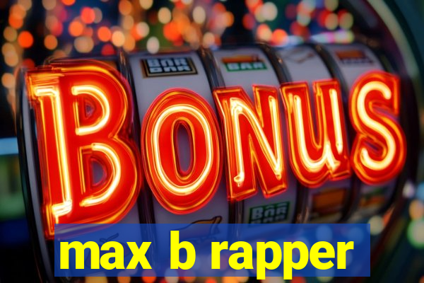 max b rapper