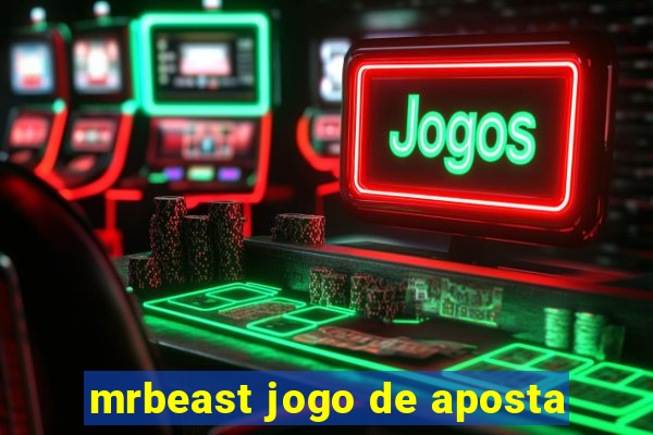 mrbeast jogo de aposta