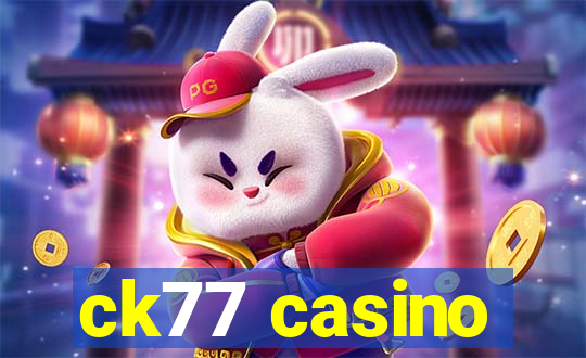 ck77 casino