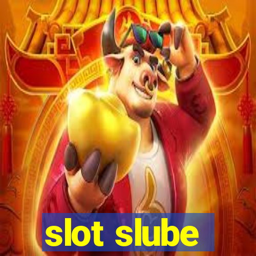 slot slube