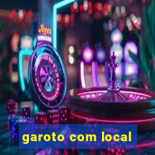 garoto com local