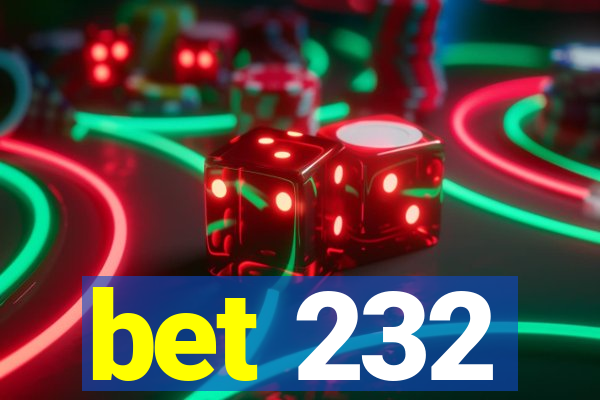 bet 232