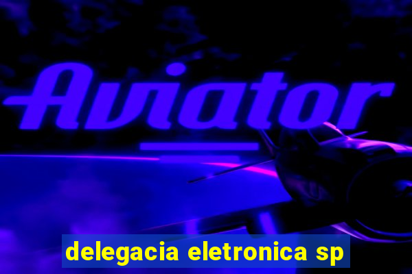 delegacia eletronica sp