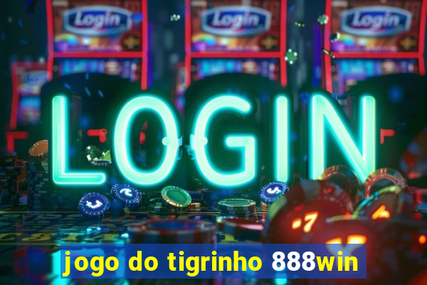 jogo do tigrinho 888win