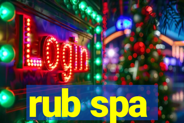 rub spa