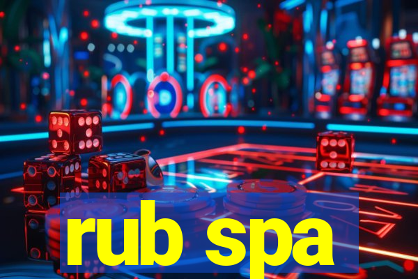 rub spa