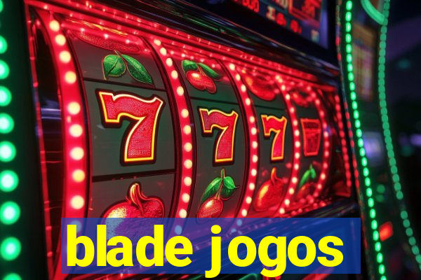 blade jogos