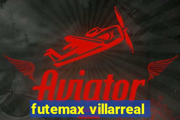 futemax villarreal