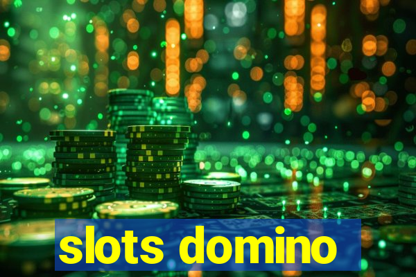 slots domino